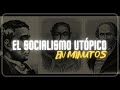 EL SOCIALISMO UTÓPICO en minutos