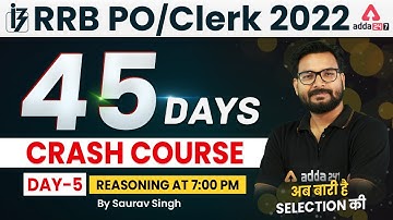 IBPS RRB PO/Clerk 2022 | REASONING | 45 Days Crash Course Day-5 | Saurav Singh