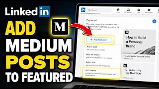How to update your LinkedIn “featured” links to your Medium posts - Quick Tutorial