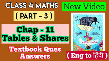 Tables and shares class 4 maths हिंदी में,chapter 11 (part 3),ques answers in hindi,maths magic ans.