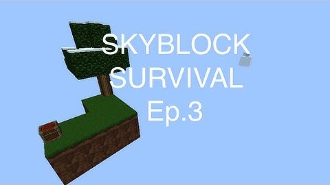 Minecraft Skyblock Ep.3 - Infinite Water Source