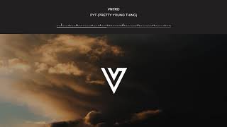 VNTRD - PYT (Pretty Young Thing)