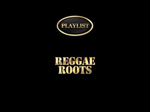 Reggae Roots Playlist