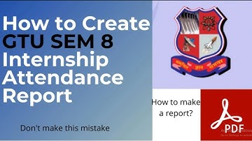 How to create GTU Sem 8 Attendance Report for Internship?