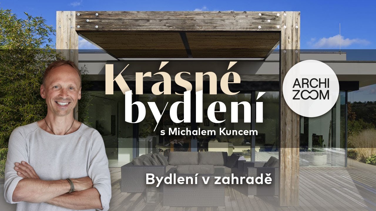 KRÁSNÉ BYDLENÍ: Bydlení v zahradě (4. díl)