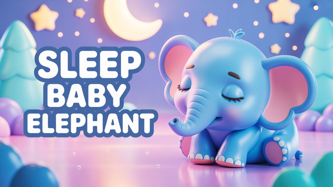 Sleeping Baby Elephant 🐘💤 | Gentle Lullaby for Babies & Toddlers | Nursery Rhymes