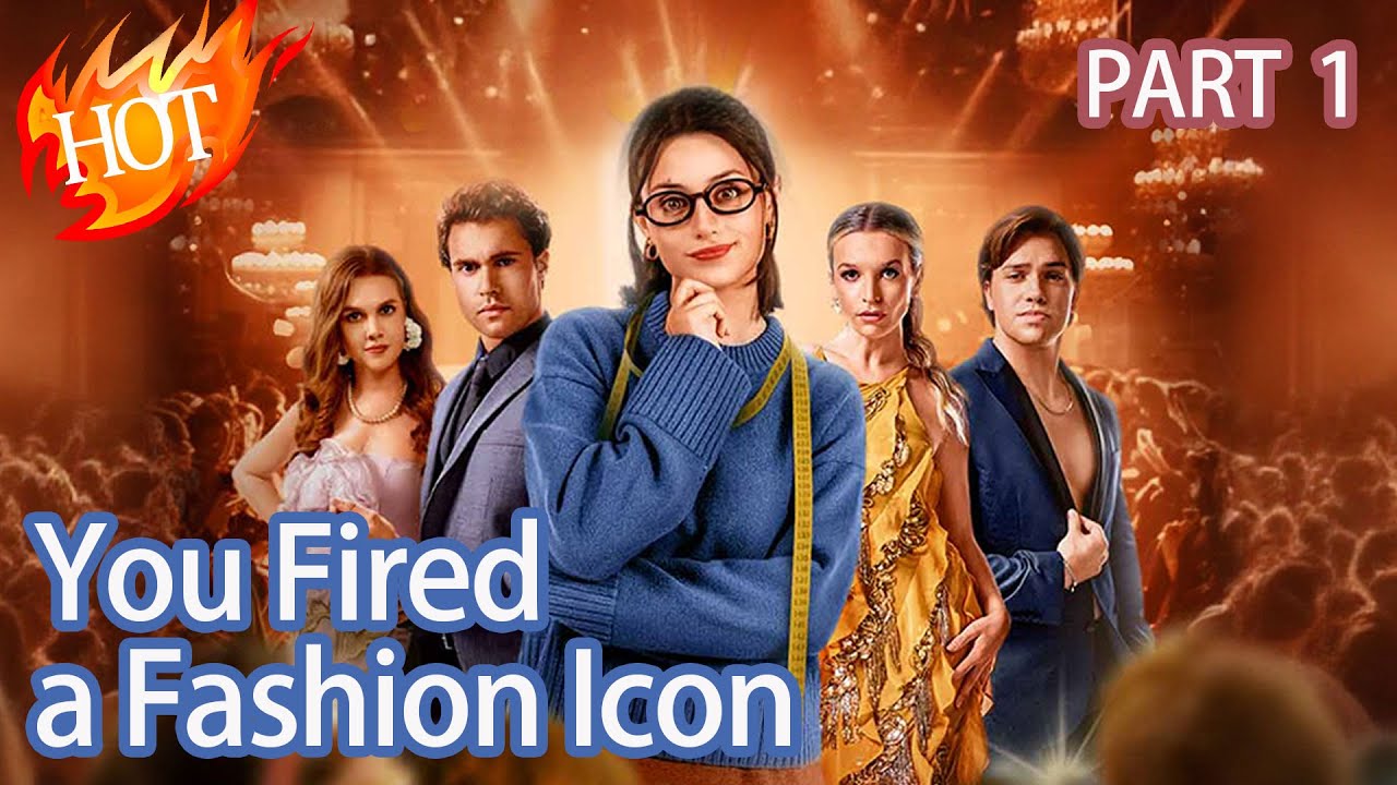 【Part 1】You Fired a Fashion Icon 