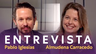 Pablo Iglesias entrevista a Almudena Carracedo