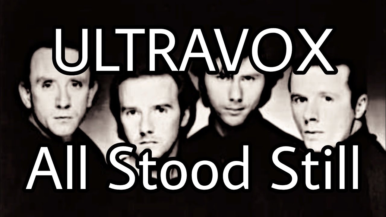 ULTRAVOX - All Stood Still (Lyric Video)