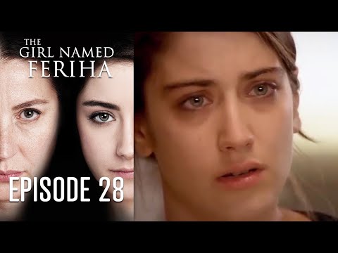 The Girl Named Feriha - Episode 28