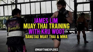 James Lim training with Kru Woot @ Bangtao Muay Thai & MMA | Muay Thai Training Videos