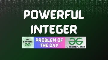 #683 GFG POTD | Powerful Integer | GFG Solutions | 31-07-2025