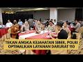 TEKAN ANGKA KEJAHATAN SIBER, POLRI OPTIMALKAN LAYANAN DARURAT 110
