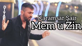 Karamsar Şair - Mem'u Zin ( Official  Video )  2015 Resimi