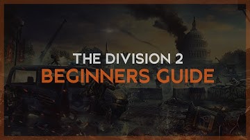 The Division 2: Beginners Guide (Tips and Tricks)
