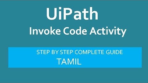Invoke Code Activity - UiPath | UiPath for beginners | Tamil