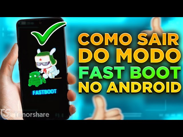 Como SAIR de MODO FASTBOOT de QUALQUER Android E Corrigir ERROS! class=