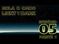 Light in the Dark - Episódio 5 - Parte 1 (Opera RPG)