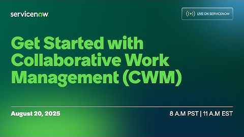 Get Started with Collaborative Work Management (CWM)