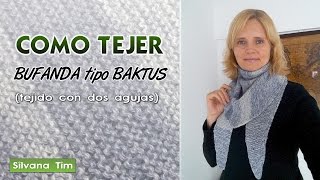 Cómo Tejer Bufanta tipo BAKTUS a dos agujas. Tutorial de Tejido / silvana tim knitting # 537
