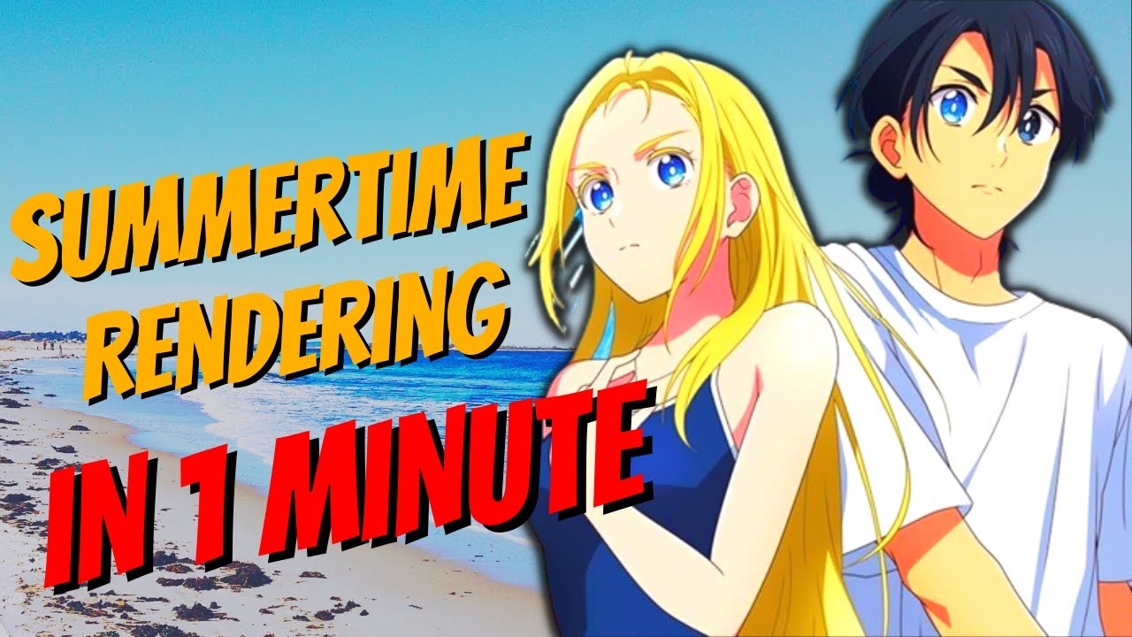 Why You Should Watch Summer Time Rendering