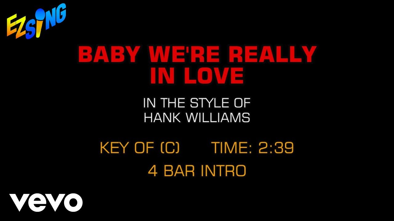 Hank Williams - Baby We're Really In Love (Karaoke) Hank Williams - Baby We're Really In Love (Karaoke)