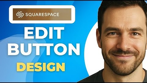 How to Edit your BUTTON DESIGN in Squarespace 7 1