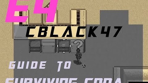 CDDA E4 Basic Base building and skills  - CBlack47 Guide to Surviving CDDA/Tutorial Full Play