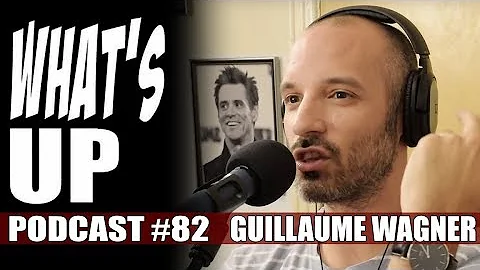 What's Up Podcast #82 Guillaume Wagner