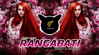 Rangabati (Trap x South) DJ GRX Remix | Fresh music