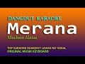 MERANA MUCSHIN ALATAS - DANGDUT KARAOKE NO VOKAL