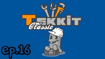 Tekkit Classic | Episode 16 | Filling The Refinary