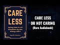 Care less  being calm in all situations by being unbothered audiobook