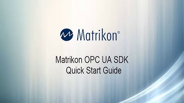 Ready for IIoT: Quick start guide Matrikon OPC UA SDK