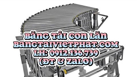 Băng Tải Con Lăn Xếp Linh Hoạt: Video Vận Hành & Hình 20+ Mẫu & Báo Giá