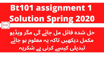 Bt101 assignment 1 solution spring 2020 | File also provided