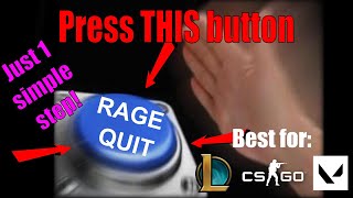 So I Made A Rage Quit Button...