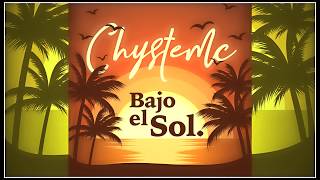 Chystemc - BAJO EL SOL (2007) (Versión remaster) | ➤ 432 Hz chords