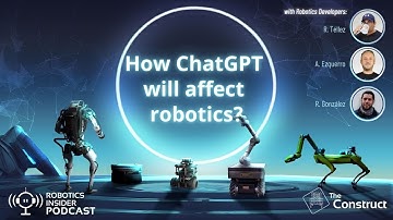 Robotics Insider EP 2: How ChatGPT will affect robotics?
