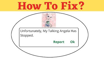 Unfortunately,My Talking Angela Has Stopped Error in Android - App Not Open Problem | AllTechapple