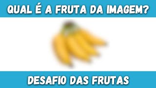 Desafio das Frutas: Adivinhe qual a Fruta da Imagem - Desafio 1