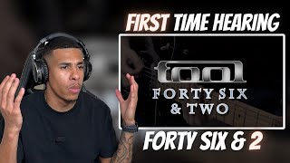 FIRST TIME HEARING Tool - Forty Six & 2 | REACTION