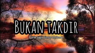 BUKAN TAKDIR - YOPI LATUL (lirik) lagu timur terbaru