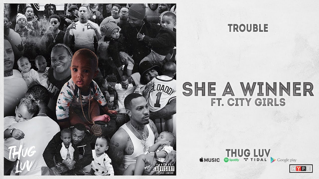 Trouble   She A Winner Ft City Girls Thug Luv