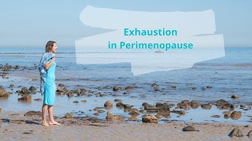 Perimenopausal exhaustion