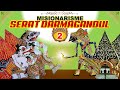 Susiyanto : Misionarisme dalam Serat Darmagandul (Bagian 2)