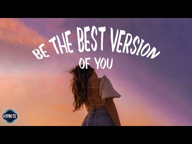 Be The Best Version of You - Self-love Playlist 🍷  Happy Music Vibes class=