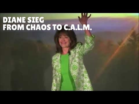 Diane Sieg | From Chaos to C.A.L.M 