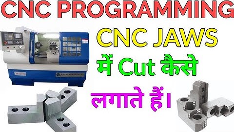 CNC PROGRAMMING. CNC Machine- CNC Jaws में  Cut कैसे लगाते है। CNC Jaws Cutting and Jaws Settings.