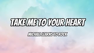 Take me to your heart - Michael learns to rock (Lyrics) | JoyLyrics